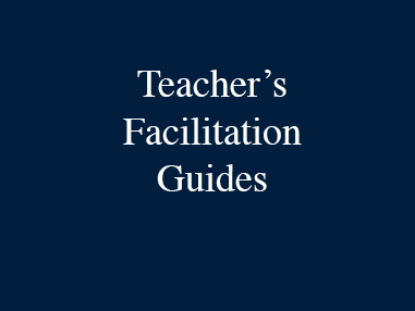 Blue background with white text tat reads: Teacher's Facilitation Guides