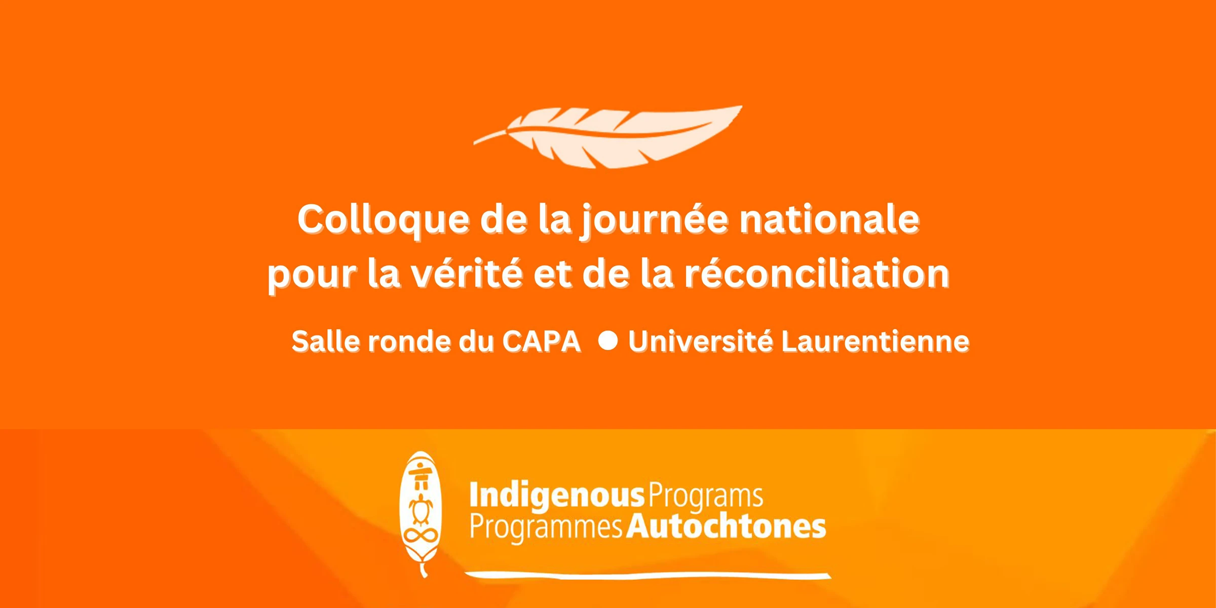 Un graphique orange sur lequel on peut lire « Colloque de la journée nationale pour la vérité et de la réconciliation » avec le logo des programmes Autochtones de l'Université Laurentienne.
