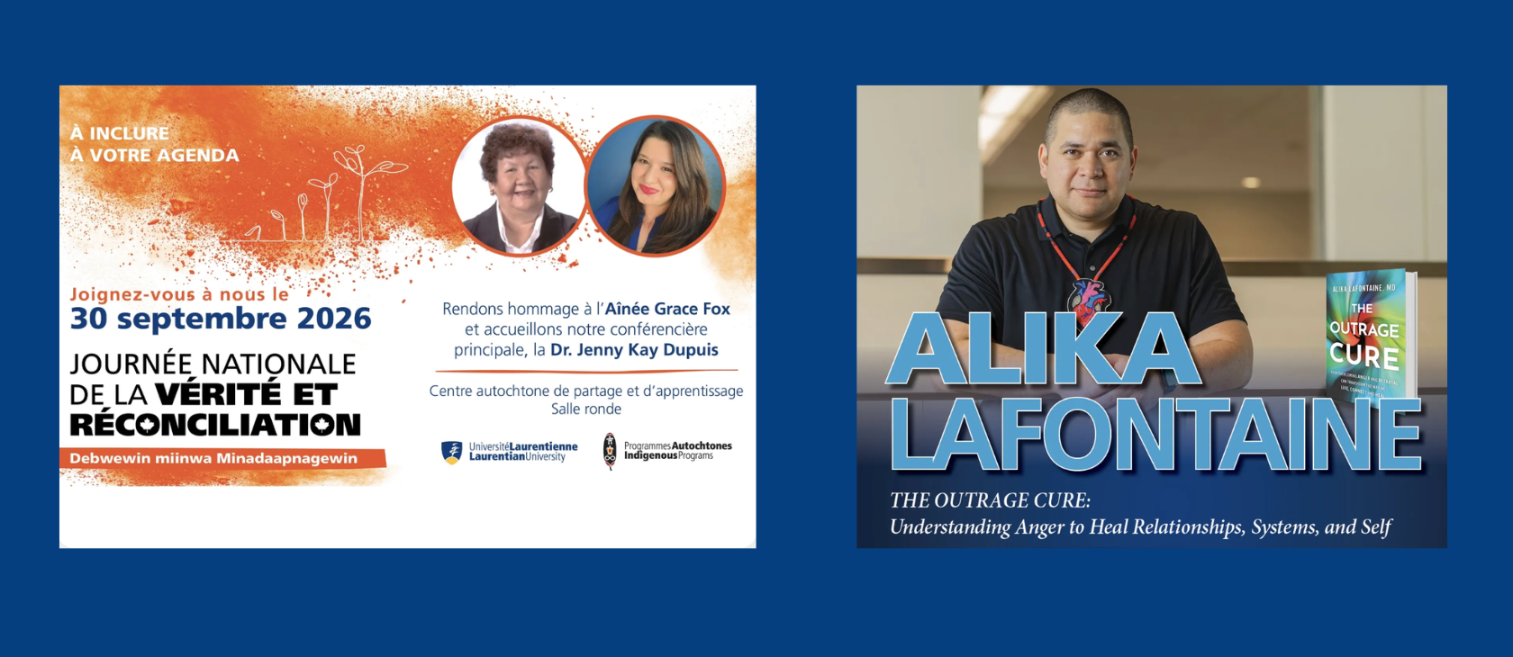 Side-by-side promotional graphics for Laurentian University events. On the left, a "Save the Date" card for National Day for Truth and Reconciliation on September 30, 2026, featuring photos of Elder Grace Fox and Dr. Jenny Kay Dupuis. On the right, a portrait of guest speaker Dr. Alika Lafontaine promoting his presentation "The Outrage Cure: Understanding Anger to Heal Relationships, Systems, and Self."